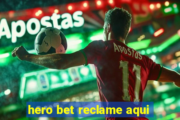 hero bet reclame aqui